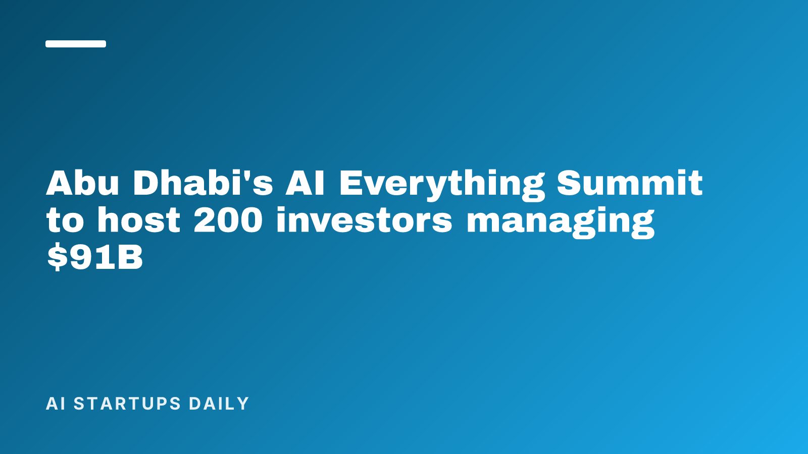 Abu Dhabi's AI Everything Summit to host 200 investors managing $91B